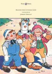 Raggedy Ann in Cookie Land - Illustrated by Johnny Gruelle - Johnny Gruelle