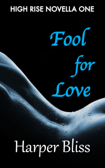 Fool for Love (High Rise Novella One) - Harper Bliss