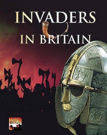 Invaders In Britain - Brian Williams, John McIlwain