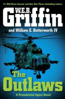 The Outlaws - W.E.B. Griffin, William E. Butterworth IV