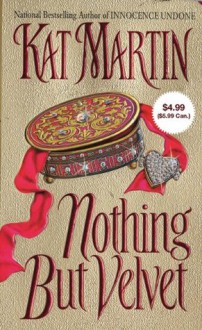 Nothing But Velvet (Litchfield #1) - Kat Martin