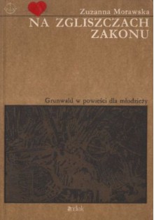 Na zgliszczach Zakonu - Zuzanna Morawska