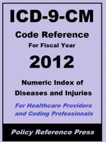 2012 ICD-9-CM Volume 1 (Numeric Index of Diseases and Injuries) (Know The Code) - Benjamin W. Camp