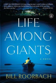 Life Among Giants - Bill Roorbach