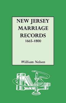 New Jersey Marriage Records, 1665-1800 - William Nelson