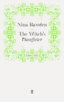 The Witch's Daughter - Nina Bawden