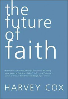 The Future of Faith - Harvey Cox