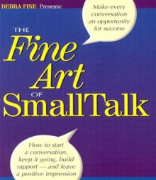 The Fine Art of Small Talk - Debra Fine