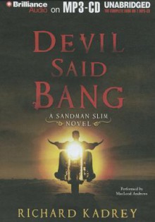 Devil Said Bang - Richard Kadrey, MacLeod Andrews