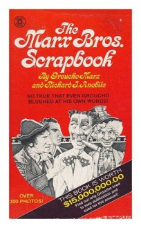 The Marx Brothers Scrapbook - Groucho Marx, Richard Anobile