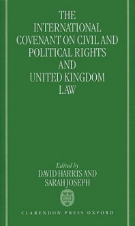 The International Covenant on Civil and Political Rights and United Kingdom Law - David Harris