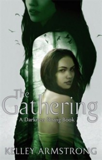 The Gathering (Darkness Rising #1) - Kelley Armstrong