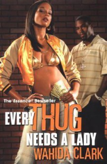 Every Thug Needs A Lady - Wahida Clark