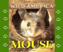 Mouse (Wild America) - Tanya Lee Stone