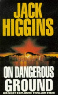 On Dangerous Ground - Jack Higgins