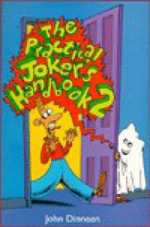 The Practical Jokers Handbook 2 - John Dinneen, Lucy Maddison