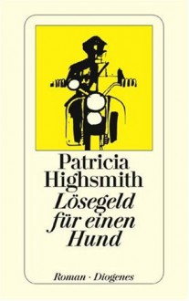 Lösegeld Für Einen Hund - Patricia Highsmith