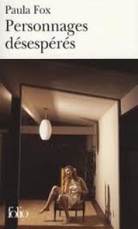 Personnages désespérés - Paula Fox, Jonathan Franzen, Marie-Hélène Dumas