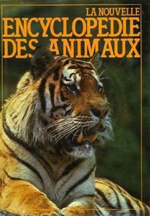 La Nouvelle Encyclopédie Des Animaux - Mark Lambert, David Lambert, Neil Ardley, Brian Williams