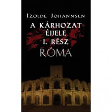 A kárhozat éjjele - Róma ( A kárhozat éjjele #1) - Izolde Johannsen