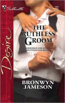 The Ruthless Groom - Bronwyn Jameson