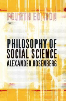 Philosophy of Social Science - Alex Rosenberg