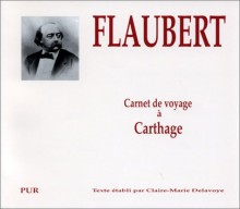 Carnet de voyage à Carthage - Gustave Flaubert