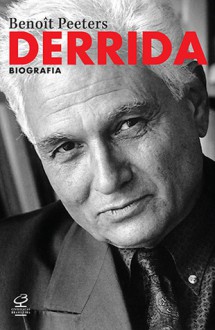 Derrida: Biografia - Benoît Peeters, André Telles