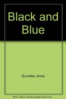 Black And Blue - Anna Quindlen