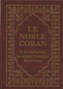 Le Noble Coran et la traduction en langue française de ses sens - Anonymous, Muhammad Hamiddulah