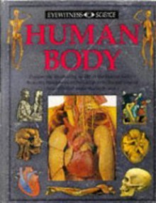 Human Body (Eyewitness: Science) - Steve Parker