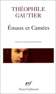 Émaux et Camées - Théophile Gautier