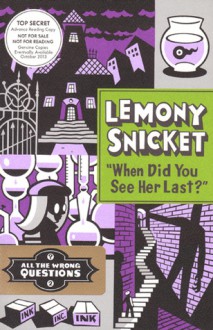 When Did You See Her Last? - Lemony Snicket