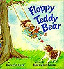 Floppy Teddy Bear - Patricia Lillie, Karen Lee Baker