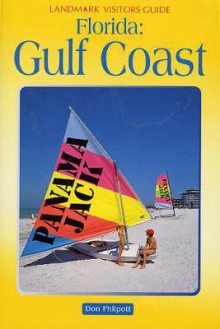 Landmark Visitor Guide Florida's Gulf Coast (Landmark Visitors Guide Florida's Gulf Coast) (Landmark Visitors Guide Florida's Gulf Coast) - Don Philpott