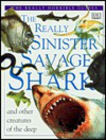 The Really Sinister Savage Shark - Barbara Taylor