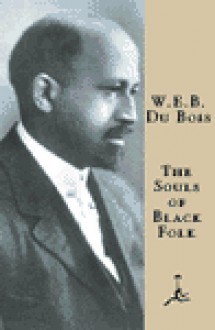 The Souls of Black Folk (Modern Library Series) - W.E.B. Du Bois