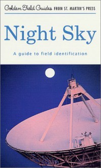 Night Sky: A Guide To Field Identification (Golden Field Guides) - Mark R. Chartrand, Helmut K. Wimmer