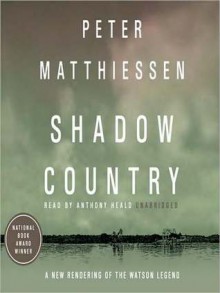 Shadow Country: A New Rendering of the Watson Legend (MP3 Book) - Peter Matthiessen, Anthony Heald