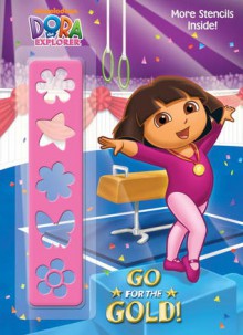 Go for the Gold! (Dora the Explorer) - Golden Books, Golden Books