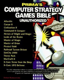 Computer Strategy Games Bible: Unauthorized (Secrets of the Games) - Michael Rymaszewski, Michael Knight