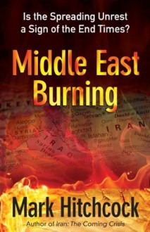 Middle East Burning - Mark Hitchcock