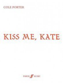 Kiss Me, Kate: Vocal Score, Vocal Score - Cole Porter