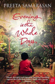 Evening Is The Whole Day - Preeta Samarasan