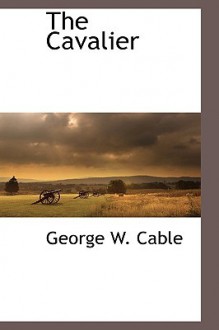 The Cavalier - George W. Cable