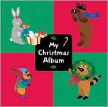 My Christmas Album [With Camera, Glue Stick] - Candice Elton, F Lee (Fran Lee illustrator)