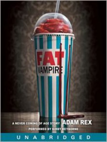 Fat Vampire (Audio) - Adam Rex, Kirby Heyborne