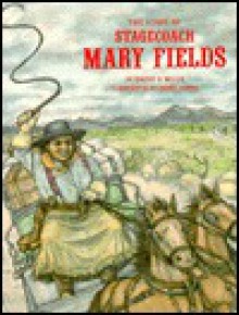 The Story of Stagecoach Mary Fields - Robert H. Miller