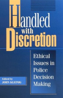 Handled with Discretion - John Kleinig