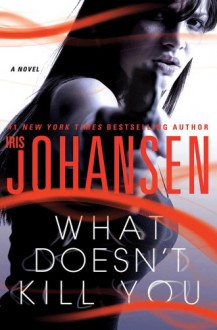 What Doesn't Kill You - Iris Johansen